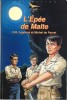 L'Epée de Malte. ( Dédicacé ). X.B. Leprince - Michel de Peyret - Marion Raynaud de Prigny.