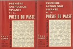 Première Anthologie Vivante de la Poésie du Passé, tome 1 ( De Philippe de Thaun à Ronsard ) et tome 2 ( De Joachim du Bellay à Claude Cherrier ). ( ...