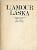 L'Amour - Laska ( Dédicacé ).. Guillaume Apollinaire - Robert Desnos - Paul Eluard - Jaques Prévert - Jiri Tichy - Jan Cihla - Jiri Müller - Frantisek ...