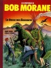 Les Aventures de Bob Morane : La Chasse aux Dinosaures - La Rivière de Perles. ( Tirage unique à 1250 exemplaires numérotés et signés par Henri Vernes ...