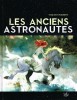 Les Anciens Astronautes + Calendrier. ( Avec magnifique dessin original pleine page, en couleurs, signé, de Vincent Pompetti ).. ( Bandes Dessinées ) ...