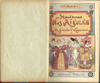 Mesdames nos Aïeules. Dix Siècles d'Elégances.