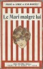 Le Mari Malgré Lui. ( Dédicace de André de Lorde à Victor Ullmann, directeur du Théâtre Sarah Bernhardt ).. André de Lorde - Jean Marsèle
