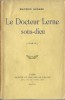 Le Docteur Lerne, Sous-Dieu. ( Edition originale de 1908 ).. ( Fantastique ) - Maurice Renard.