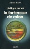 La Forteresse de Coton. ( Avec une superbe dédicace de Philippe Curval à l'écrivain Hugues Douriaux ).. ( Collection Présence du Futur - ...