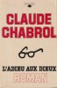 L'Adieu aux Dieux. Roman. ( Superbe dédicace de Claude Chabrol à Jean-François Kahn ).. ( Cinéma ) - Claude Chabrol.