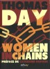 Women in Chains. Petite Pentalogie des violences faites aux femmes. ( Avec belle dédicace de Thomas Day ).. Thomas Day.