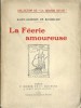 La Féerie Amoureuse. (  Dédicacé + lettre autographe + bonus ).. Stéphane-Georges Lepelletier de Bouhélier, dit Saint-Georges de Bouhélier.
