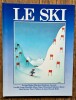 Le Ski. ( Avec dédicace et superbe dessin original signé de Alain Trez à Michel Villeneuve ).. ( Dessins Originaux - Ski ) - Avoine - Barbe - Blachon ...
