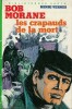 Les Crapauds de la Mort. ( Avec cordiale dédicace de Henri Vernes ).. ( Bob Morane ) - Henri Vernes - Claude Gohérel.