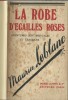 La Robe d'Ecailles Roses. Aventures Sentimentales et Tragiques. ( Relié ).. Maurice Leblanc.