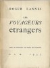 L es Voyageurs Etrangers. Avec un portrait par Marc du Plantier. ( Tirage numéroté à 420 exemplaires sur vélin, avec dédicace de Roger Lannes à Marcel ...