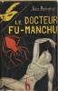 Le Docteur Fu-Manchu.. ( Fu-Manchu ) - Arthur Henry Sarsfield Ward dit Sax Rohmer.