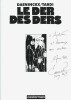 Le Der des Ders. ( Avec très belle dédicace de Didier Daeninckx ).. ( Bandes Dessinées ) - Jacques Tardi - Didier Daeninckx.