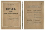 Hitler, que nous veut-il donc ?.. ( Histoire - Seconde Guerre Mondiale ) - Adolphe d'Espie dit Jean de la Hire.