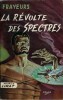 La Révolte des Spectres. . ( Alain Gourdon dit Aslan - Collection Frayeurs - Fantastique ) - Maurice Limat.