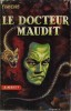 Le Docteur Maudit. ( Sept pas vers Satan ).. ( Alain Gourdon dit Aslan - Collection Frayeurs - Fantastique ) -  Abraham Merritt 