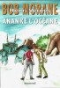 Ananké L'Océane. ( Tirage unique à 200 exemplaires numérotés avec un ex-libris illustré par Franck Leclercq, signé par les auteurs ).. ( Bob Morane ) ...