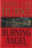 Burning Angel. ( Avec cordiale dédicace de James Lee Burke ).. ( Littérature en Anglais - Littérature dédicacée ) - James Lee Burke.