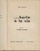 ...Hurle à la vie. Dessins d'André Masson. ( Un des 148 exemplaires sur vélin biblio avec dédicace de Léo Malet à Robert Denoël ).. ( Poésie - ...