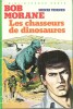 Les Chasseurs de Dinosaures. ( Avec cordiale dédicace de Henri Vernes ).. ( Bob Morane ) - Henri Vernes - Félicisimo Coria.