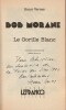 Bob Morane : Le Gorille Blanc. ( Avec superbe et cordiale dédicace de Henri Vernes ).. ( Bob Morane ) - Henri Vernes - Patrice Sanahujas.
