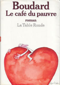 Le Café du Pauvre. ( Exemplaire du service de presse, avec belle dédicace d'Alphonse Boudard à André Tillieu ).
