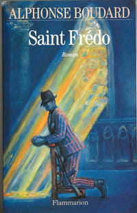 Saint Frédo. ( Exemplaire du service de presse avec superbe dédicace de Alphonse Boudard à André Tillieu ).