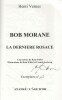 La Dernière Rosace. ( Un des quelques exemplaires d'auteur, numéroté E.A, signés par René Follet ).. ( Bob Morane ) - Henri Vernes - René Follet - ...