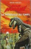 Intégrale La Patrouille du Temps : Les Chasseurs de Dinosaures - S.S.S - L'Epée du Paladin. ( Avec cordiale dédicace de Henri Vernes, contresignée par ...