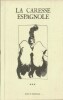La Caresse Espagnole. ( Petit tirage, avec dessin original, signé, pleine page par Hippolyte Romain ).. ( Erotisme ) - Hippolyte Romain - Paul ...
