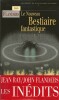 Le Nouveau Bestiaire Fantastique. Contes & Nouvelles.. Raymond Jean Marie de Kremer, dit Jean Ray sous le pseudonyme de John Flanders.