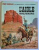 Fort Navajo, une Aventure du Lieutenant Blueberry, tome 3 : L'Aigle Solitaire. . ( Bandes Dessinées ) - Jean Giraud - Jean-Michel Charlier.