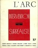 Revue l'Arc, n° 37 : Intervention Surréaliste. Documents 34.. ( Surréalisme ) - André Breton - Louis Aragon - Benjamin Péret - Paul Eluard - René ...