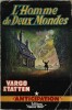L'Homme de Deux Mondes.. ( Fleuve Noir - Collection Anticipation - Science-Fiction ) - John Russell Fearn sous le pseudonyme de Vargo Statten - René ...