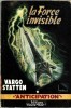 La Force Invisible.. ( Fleuve Noir - Collection Anticipation - Science-Fiction ) - John Russell Fearn sous le pseudonyme de Vargo Statten - René ...