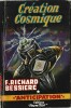 Création Cosmique.. ( Fleuve Noir - Collection Anticipation - Science-Fiction ) - François Richard - Richard Bessière sous le pseudonyme de ...