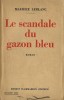 Le Scandale du Gazon Bleu.. Maurice Leblanc