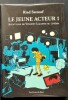 Le Jeune Acteur, tome 1 : Aventures de Vincent Lacoste au cinéma. ( Tirage collector " Timbré " à 300 exemplaires numérotés et signés par Riad Sattouf ...