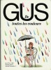 Gus de toute les couleurs. Dessins pour le Journal d'Antenne 2 de 1974 à 1982. ( Avec superbe dessin original par Gustave Elrich, dit Gus, dédicacé - ...