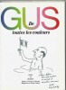 Gus de toute les couleurs. Dessins pour le Journal d'Antenne 2 de 1974 à 1982. ( Avec superbe dessin original par Gustave Elrich, dit Gus, dédicacé - ...