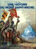 Une Histoire du Mont Saint-Michel.. ( Bretagne ) - Pierre Joubert - Lucien Bély.