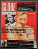 Revue Globe Hebdo n° 6 de mars 1993 : Serge Gainsbourg, dernier secret. La femme qu'il a cachée sa vie entière parle. 16 pages de documents ...