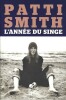 L'Année du Singe. Récit.. ( Rock - Photographies ) - Patti Smith.