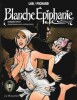 Blanche Epiphanie. Intégrale tome 1 : Blanche Epiphanie suivi de La Déesse Blanche.. ( Bandes Dessinées - Erotisme ) - Georges Pichard - Jacques Lob.