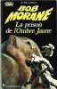 Bob Morane - Cycle du Temps n° 7 : La Prison de l'Ombre Jaune.. ( Bob Morane ) - Henri Vernes.