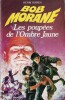 Bob Morane : Les Poupées de l'Ombre Jaune.. ( Bob Morane ) - Henri Vernes.