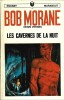 Bob Morane : Les Cavernes de la Nuit.. ( Bob Morane ) - Henri Vernes.