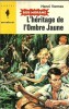 Bob Morane : L'Héritage de L'Ombre Jaune.. ( Bob Morane ) - Henri Vernes.