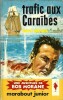 Bob Morane : Trafic aux Caraïbes.. ( Bob Morane ) - Henri Vernes.